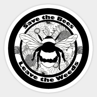 Save the Bees, Leave the Weeds Sticker